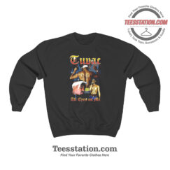 Tupac: All Eyes On Me Vintage Sweatshirt