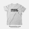 Crypto And Coffee T-Shirt For Unisex