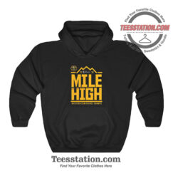 Denver Nuggets Finals Mile High Hoodie For Unisex