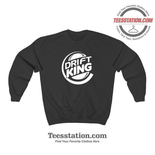 Drift King Logo Burger King Parody Sweatshirt