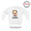 Earl Face Funny Sweatshirt For Unisex