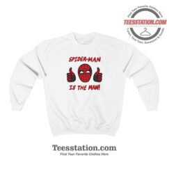 Marvel Spiderman Is The Man Sweatshirt