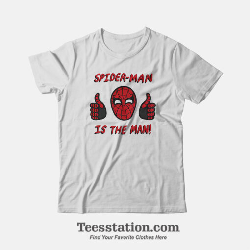 Marvel Spiderman Is The Man T-Shirt