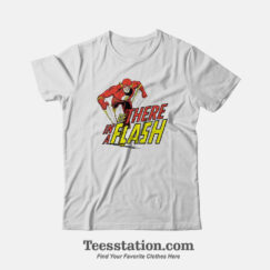 The Flash Be There In A Flash T-Shirt