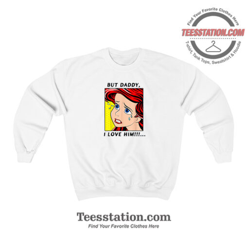 The Little Mermaid Ariel I Love Him Sweatshirt