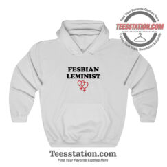 Fesbian Leminist Typography Funny Hoodie