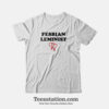 Fesbian Leminist Typography Funny T-Shirt