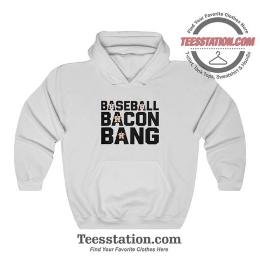 Houston Astros Baseball Bacon Bang Hoodie