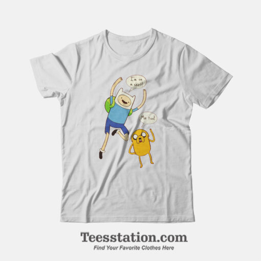 Adventure Time Finn Im On A T-Shirt