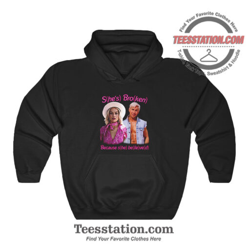 Barbie And Ken Shes Broken Funny Hoodie