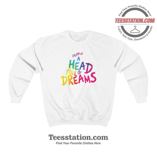 Coldplay A Head Full Of Dreams Parody Sweatshirt