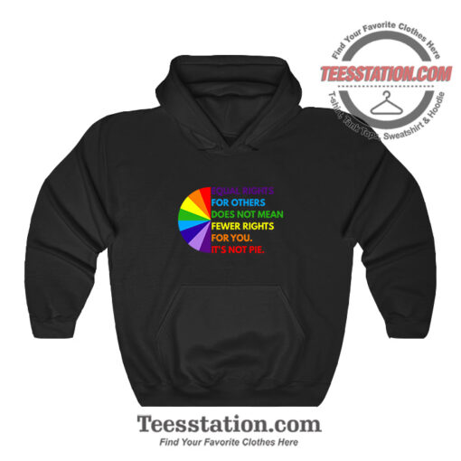 Equal Rights For Others Does Not Fewer Rights Parody Hoodie