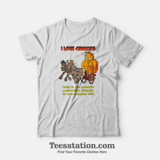 Garfield I Love Chariots Back To The Nomadic T-Shirt