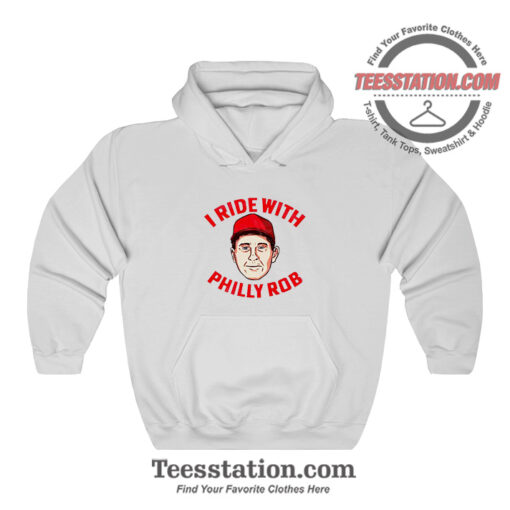 I Ride With Philly Rob Parody Hoodie